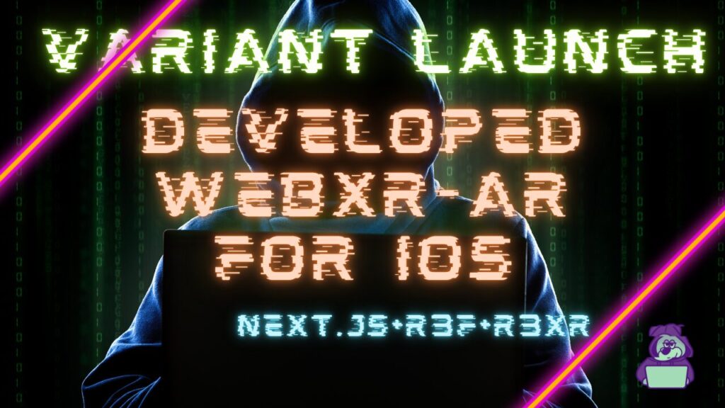 Next.js + React Three Fiber + React Three XR + Variant Launch を使って iOS で WebXR対応のARアプリを開発してみた！