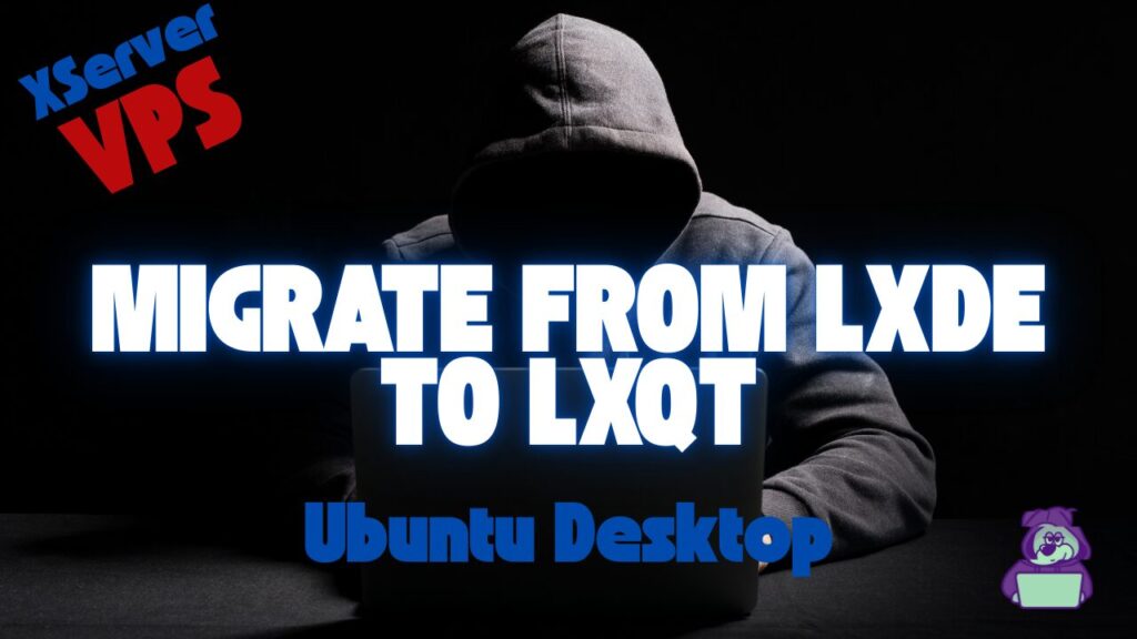 【XServer VPS】UbuntuでLXDEのGUI環境を構築し、LXQtへ移行する